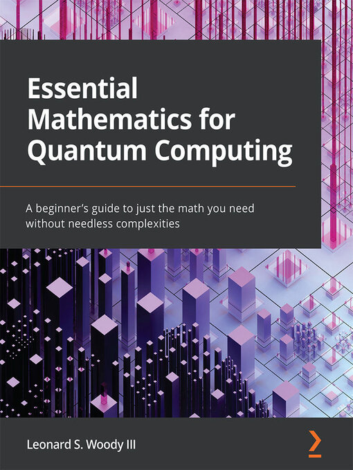 Title details for Essential Mathematics for Quantum Computing by Leonard S. Woody III - Wait list